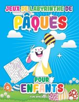 Jeux de labyrinthe de Pâques pour enfants - 53 pages Format A4
