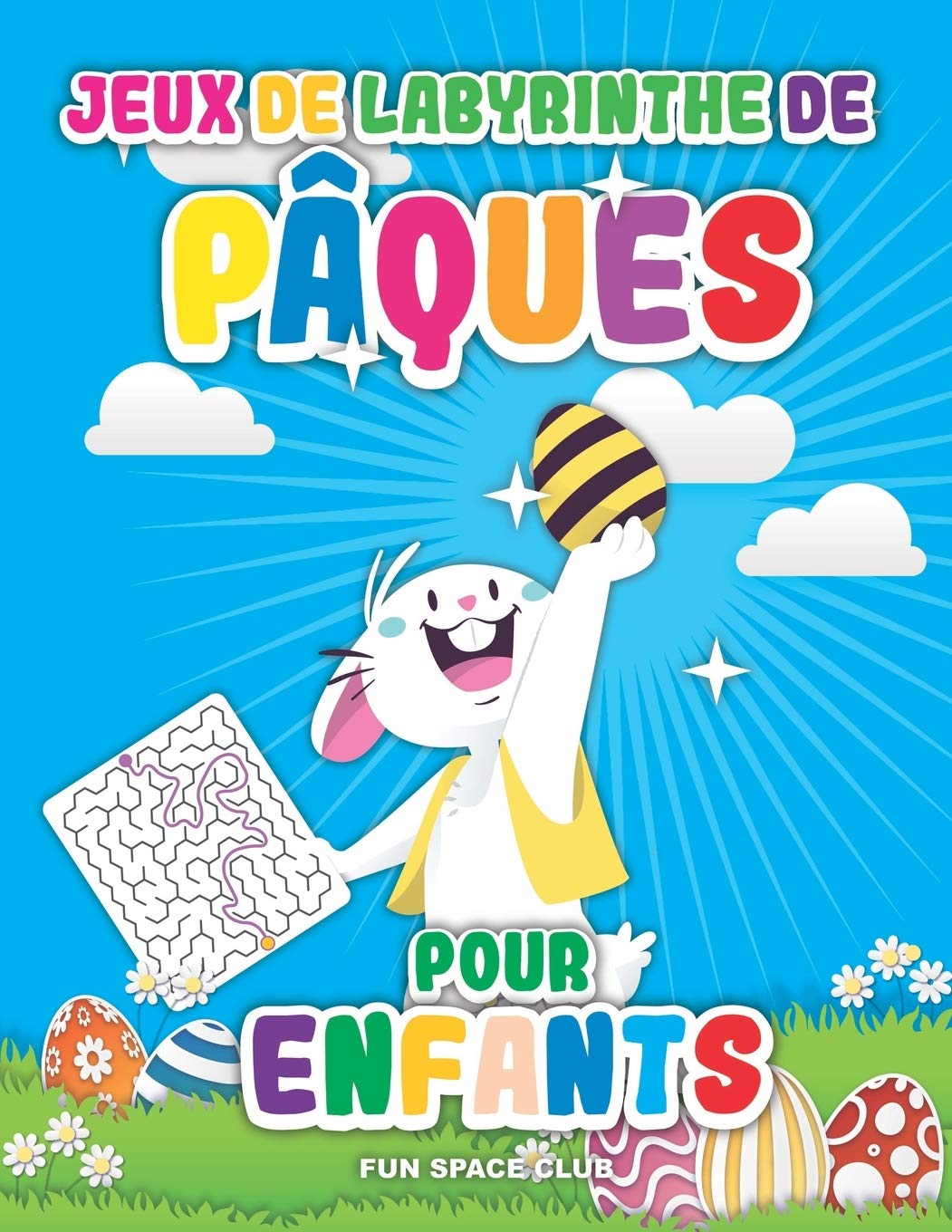 Jeux de labyrinthe de Pâques pour enfants : Labyrinthe livre enfant 6 7 8 ans - 53 pages Format A4