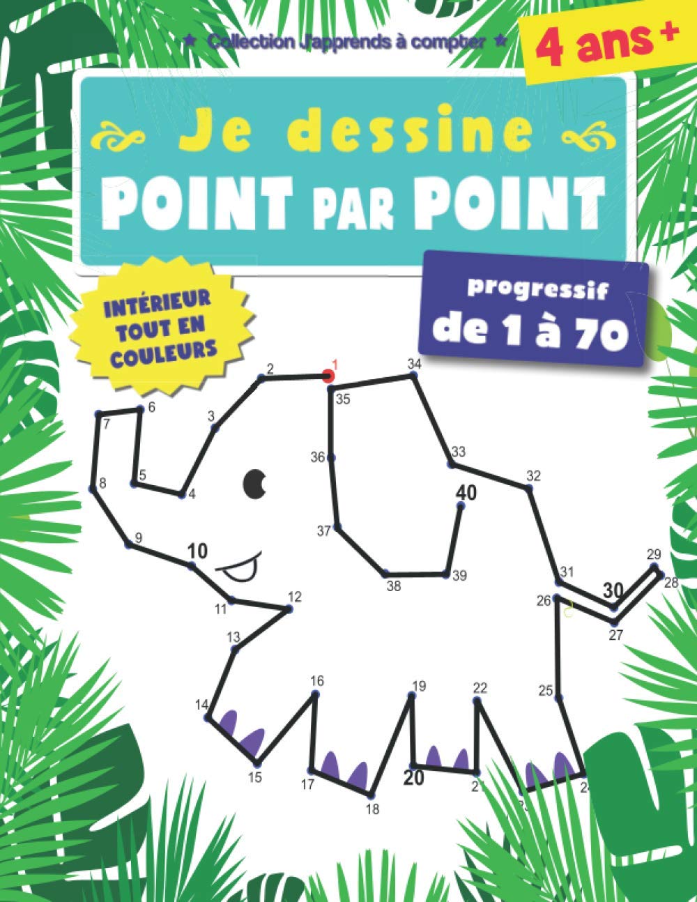 Je dessine point par point - de 1 à 70 - Apprentissage progressif des nombres - 40 pages Format A4
