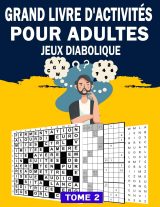 Grand Livre D'activités Pour Adultes Jeux Diabolique - Mots Croisé / Mots Mêlés / Sudoku / Labyrinthe / Kakuro - 177 pages Format A4