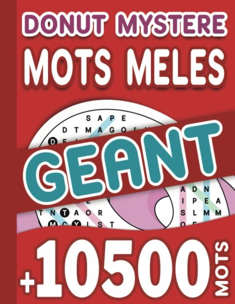Donut Mystère Mots Mêlés Géant +10500 Mots : Dépassez vos limites avec une aventure de plus de 10500 mots à retrouver dans des grilles originales - 200 pages Format A4
