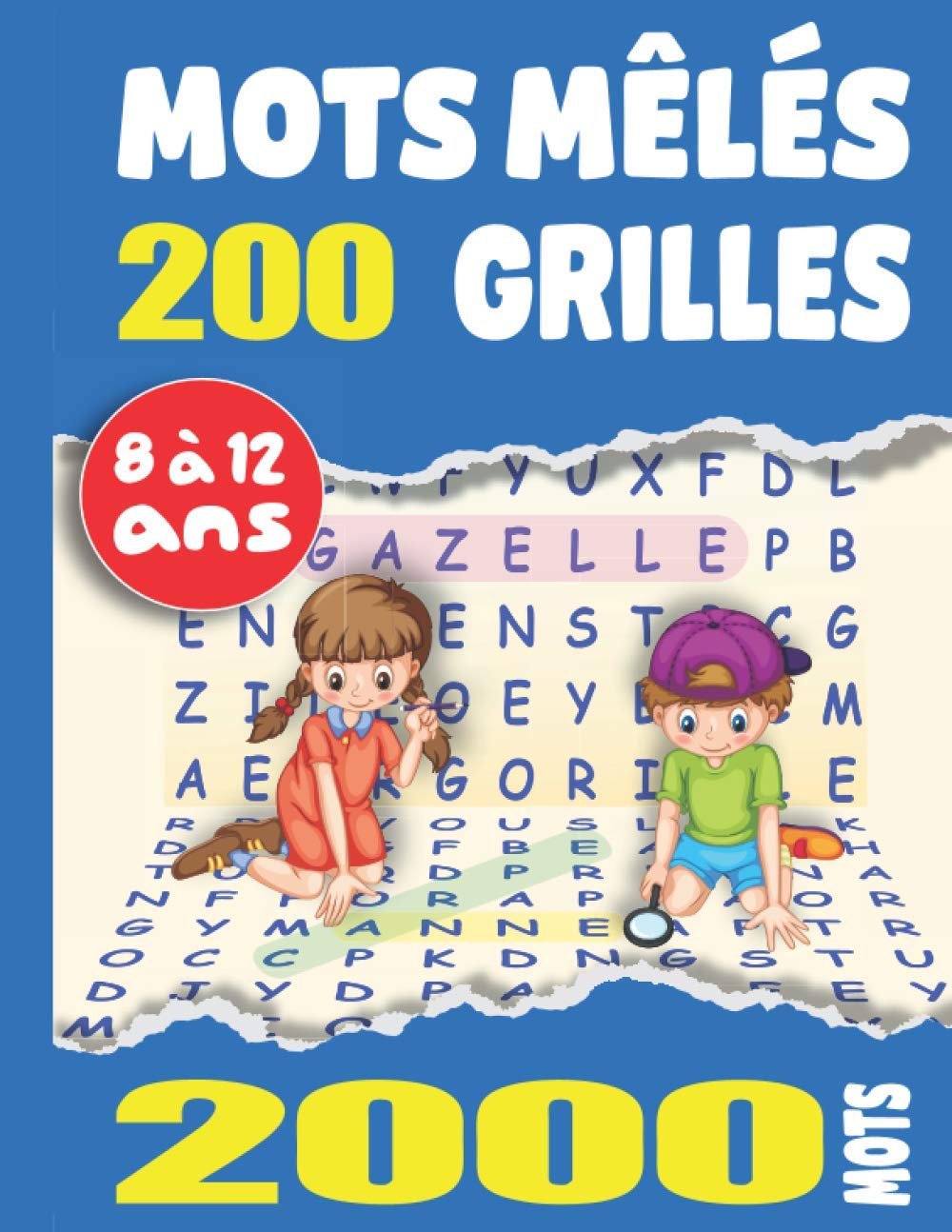 Mots Mêlés enfants 200 grilles - 2000 mots : Enfants 8 à 12 Ans Gros Caractères Avec Solutions. Grand Format A4 - 121 pages