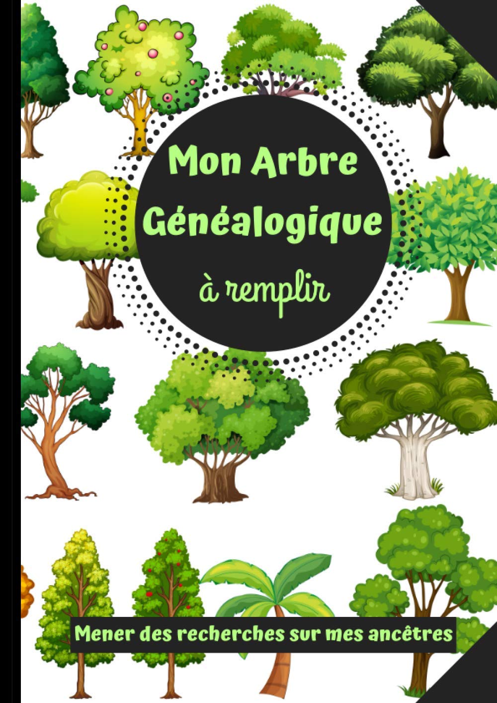 Arbre Généalogique à remplir. Mener des recherches sur mes ancêtres : Permet aux enfants de construire leur arbre généalogique - 42 pages Format A4