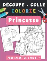 Cahier de découpage Princesse - pour enfant de 3 4 5 ans - 102 pages Format A4