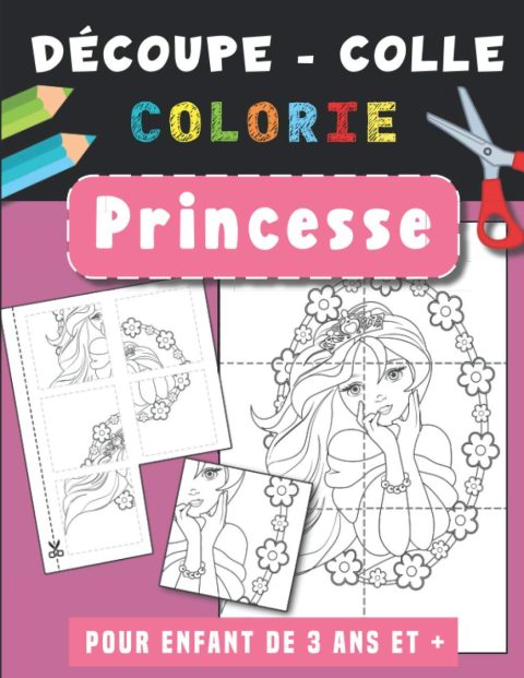 Princesse Découpe Colle et Colorie : Cahier de découpage pour enfant de 3 4 5 ans. Livre d’activités 102 pages - Format A4