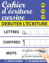 Cahier d’Écriture Cursive: Pour Maternelles et CP - 150 pages - Format 21,5x28cm