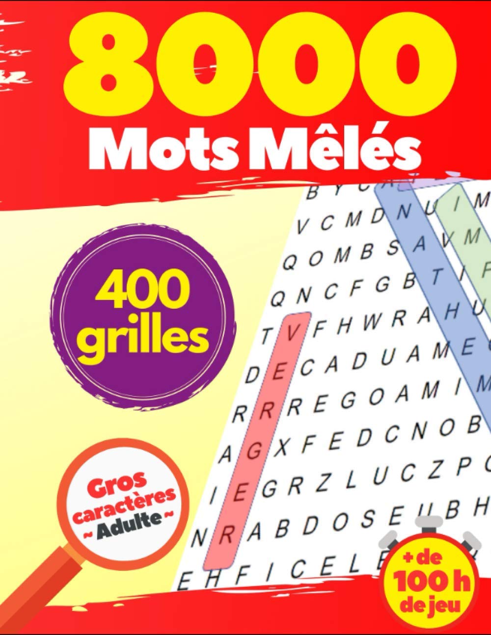 8000 Mots Mêlés : 400 grilles Gros caractères Adulte + de 100 h de jeu - 200 pages Format A4