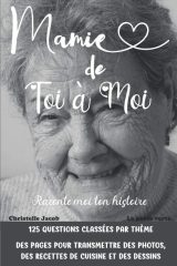 Mamie Raconte moi ton histoire : pour votre Grand-mère - 116 pages format 15 x 22cm