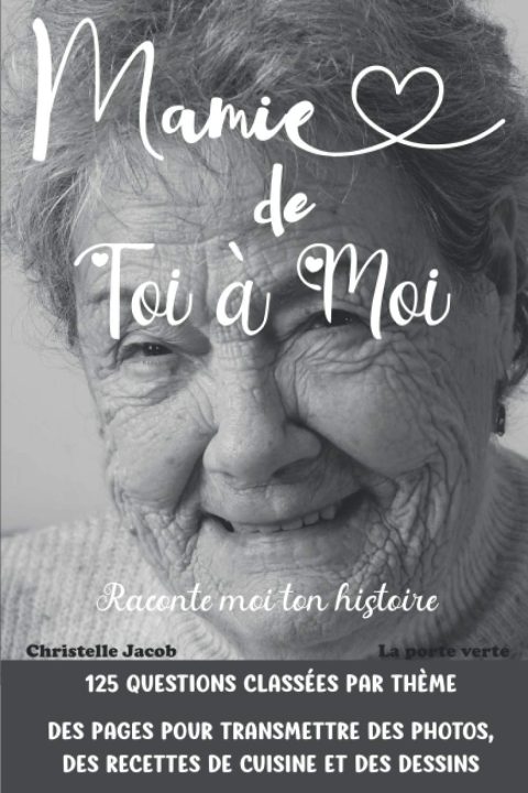 Mamie Raconte moi ton histoire: Un cadeau d’amour pour votre Grand-mère | 116 pages format 15 x 22 cm