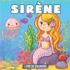 Livre de coloriage Sirène pour les enfants de 4 5 6 7 8 ans - 62 pages Format 21,5 x 21,5cm
