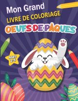 Grand Livre de Coloriage Oeufs de Pâques - Dès de 2 ans - 113 pages - Format A4