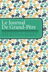 Le Journal De Grand-Père : Livre à Compléter Avec Ses Petits Enfants - Un Cadeau Unique, Original - 63 pages Format 15x22 cm