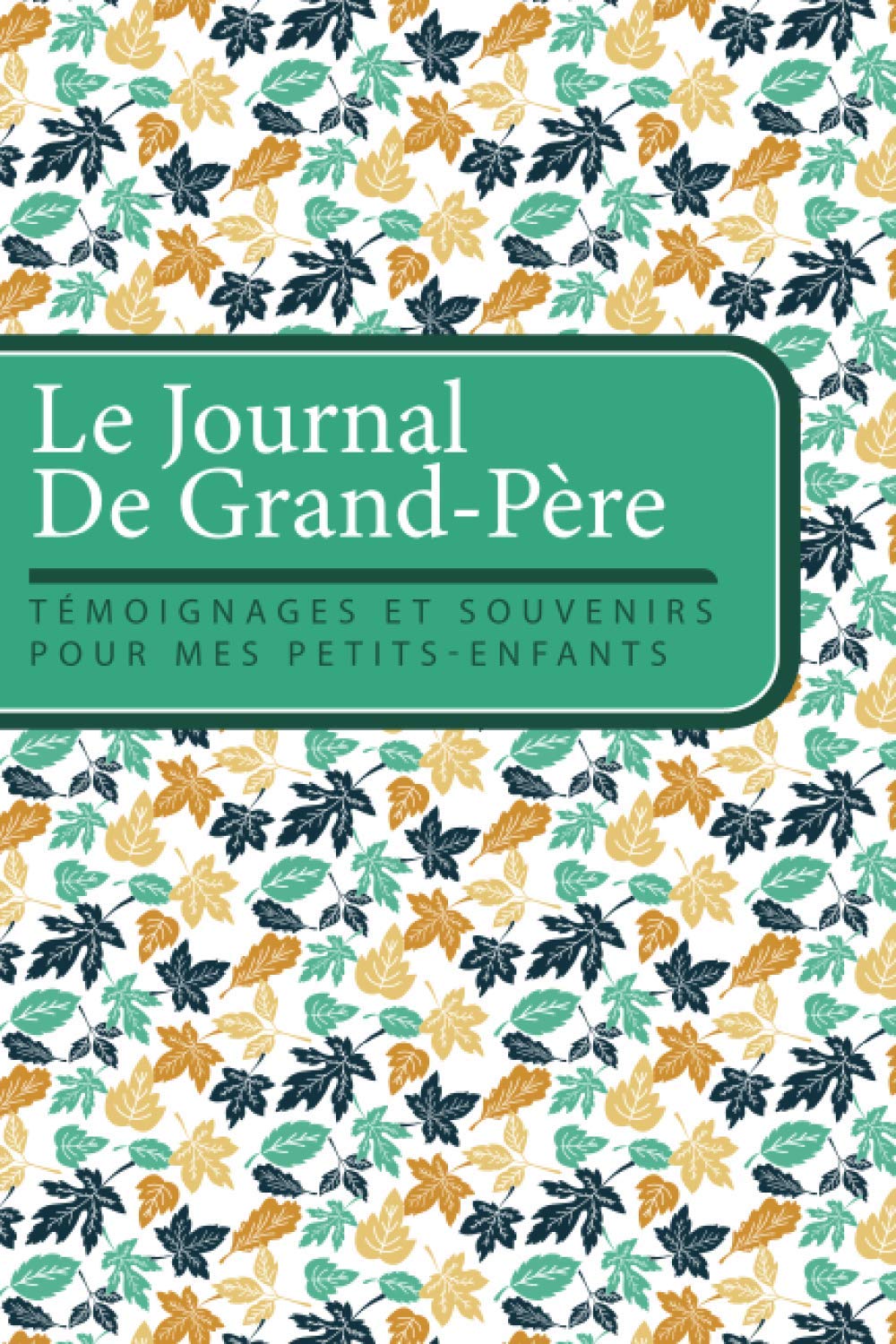 Le Journal De Grand-Père : Livre à Compléter Avec Ses Petits Enfants | Un Cadeau Unique, Original - 63 pages Format 15 x 22 cm