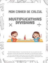 CAHIER DE CALCUL Multiplications Divisions CE2 CM1 CM2 : 100 pages Format A4