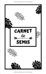 Carnet de Semis avec fiches pour potager et jardin - 112 pages - Format 12 x 20 cm