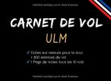 Carnet de vol ULM pour pilotes amateurs et confirmés - ULM, Avion, Planeur, ascension ballon - 102 pages format 20 x 15 cm
