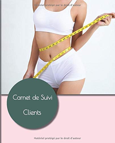 Carnet de Suivi Clients : clientèle conseillère Beauté, Bien être - sur 3 mois - 100 pages - 19 x 23 cm