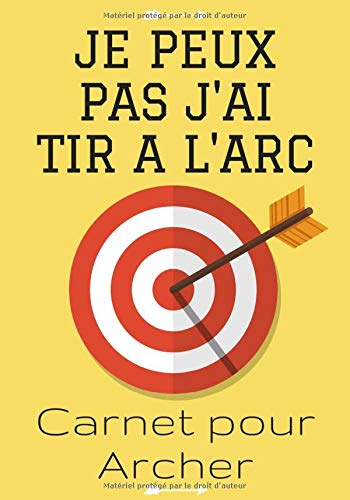 Carnet Tir à l'arc pour Archer - Noter vos scores et entraînements - 100 pages - 18 x 25 cm