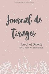 Journal de Tarot et Oracle - sur 12 mois/52 semaines - 135 pages - Format 15 x 22 cm
