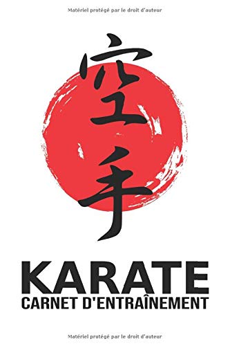 Karaté - Carnet d'entraînement : pour noter ses sessions - 122 pages - 15 x 22 cm - Fabriqué en France