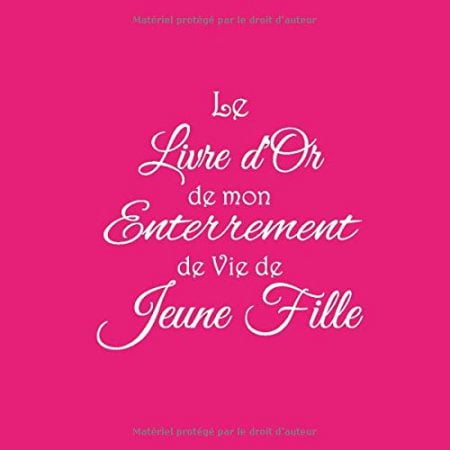Livre d'or Enterrement de Vie de Jeune Fille Mariage - 100 pages Format 21 x 21 cm