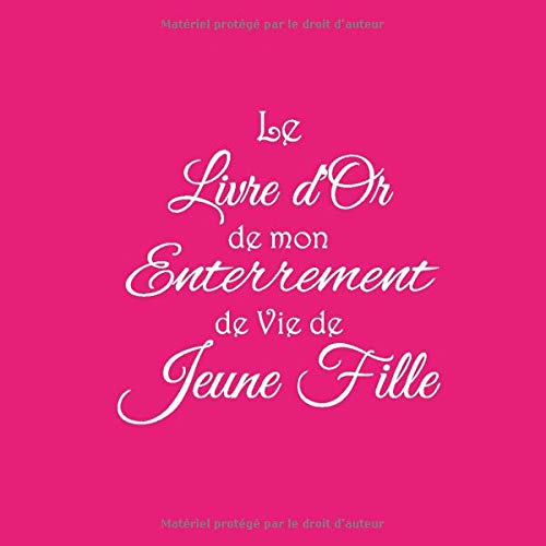 Livre d'or Enterrement de Vie de Jeune Fille Mariage - 100 pages Format 21 x 21 cm