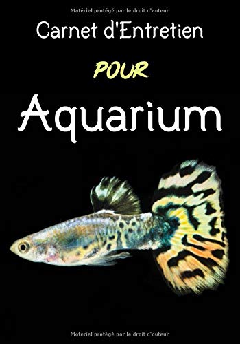 Carnet d'Entretien pour Aquarium : Suivi et maintenance de votre aquarium - 121 pages - 18 x 25 cm