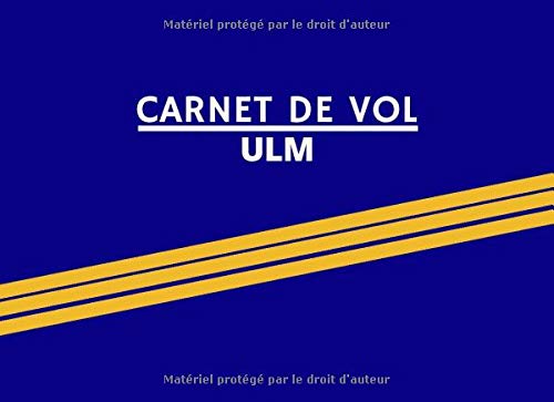 Carnet de Vol ULM l à remplir pour pilote d'ULM (Pilot Logbook) - 108 pages - Format 21 x 15,2 cm