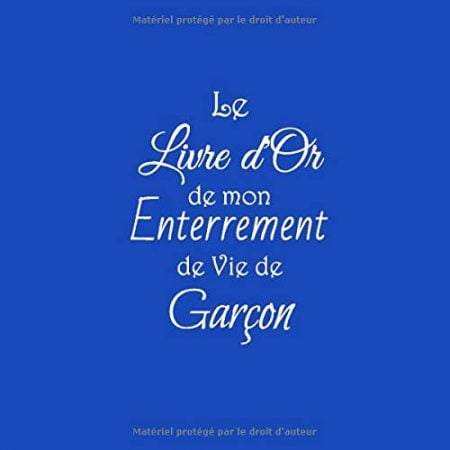 Le Livre d'or de mon Enterrement de Vie de Garçon - 100 pages Format carré 21 x 21 cm