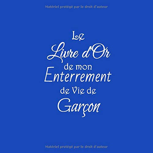 Le Livre d'or de mon Enterrement de Vie de Garçon - 100 pages Format carré 21 x 21 cm