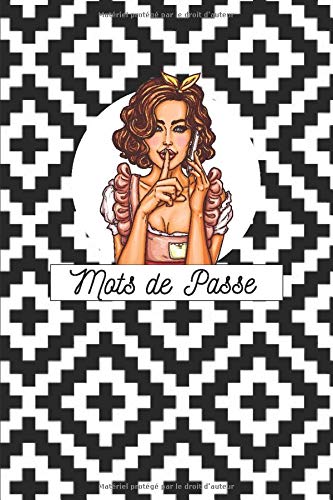Carnet de Mots de Passe - Répertoire codes secrets - Sites internet - Identifiants - 108 pages Format 15 x 22 cm