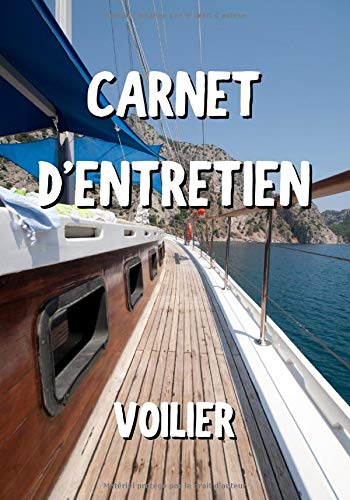 Carnet d'entretien voilier / Bateau à voile - Notez vos réparations et entretiens - 101 pages - 17,8 x 25.4 cm