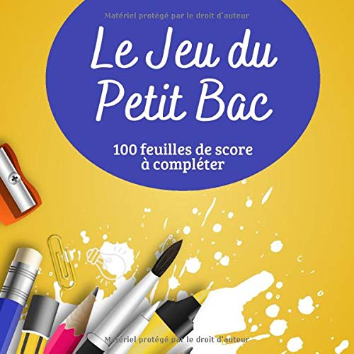 Le Jeu du Petit Bac : 100 feuilles de score à compléter - Jeu de société - 101 pages Format 21,5 x 21,5 cm