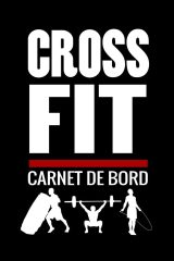 Crossfit Carnet de Bord - suivi d'entrainements Planifiez + de 150 WODs - 97 pages, 15,24 x 22,86 cm