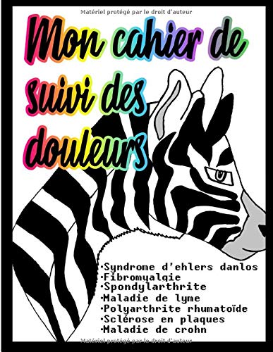 Cahier de suivi des douleurs - 199 pages Format A4