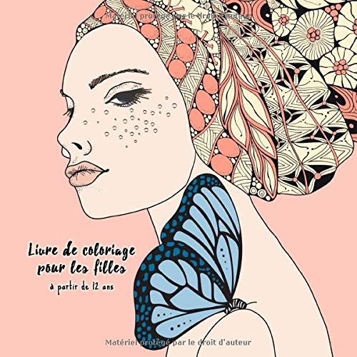 Livre de coloriage pour filles et adolescentes à partir de 12 ans - 103 pages Format 21,5 x 21,5 cm