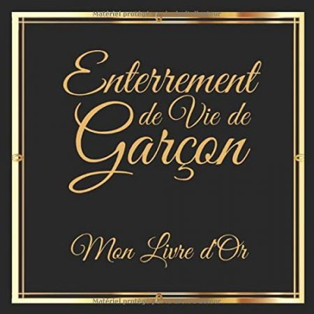 Enterrement de Vie de garçon Mon Livre d'Or : 120 pages Format 21,5 x 21,5 cm