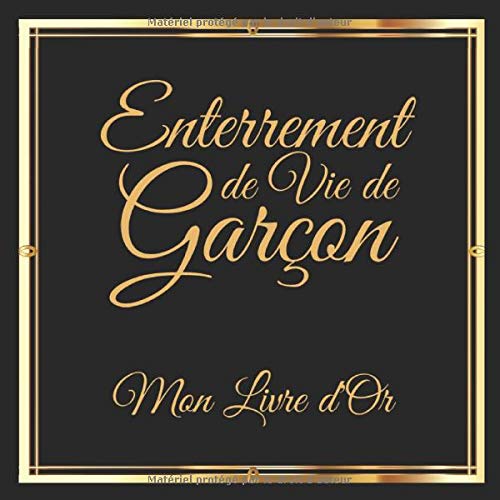 Enterrement de Vie de garçon Mon Livre d'Or : 120 pages Format 21,5 x 21,5 cm