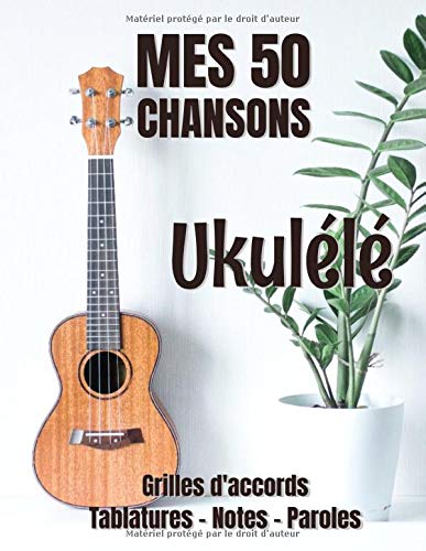 Cahier de musique UKULELE Grilles d'accords - Tablatures - Notes - Paroles (106 pages Format A4)