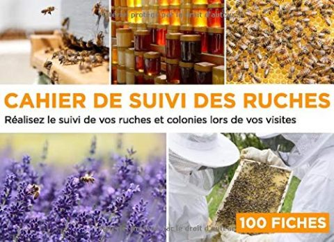 Cahier De Suivi Des Ruches pour apiculteur : 100 Fiches - Format 20 x 15 cm