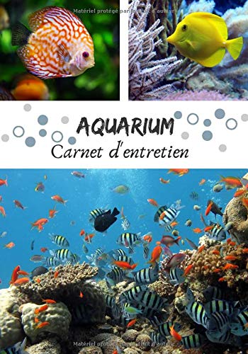 Carnet d'entretien et maintenance de votre aquarium - Qualité de l'eau et santé de vos poissons - 100 pages - 18 x 25 cm