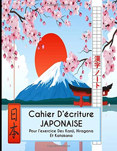 Cahier entrainement écriture Japonais : Kanji, Hiraganas Et Katakana - 120 pages Format A4