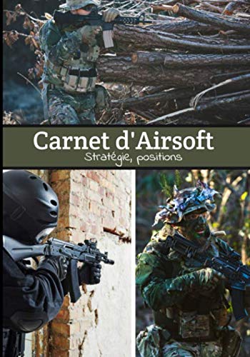 Carnet d'Airsoft Stratégie, positions : 102 pages Format 18 x 25 cm - Fabriqué en France