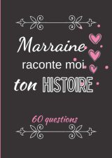 Marraine raconte moi ton histoire : Journal de mémoire à compléter - 60 pages Format A4 - Fabriqué en France