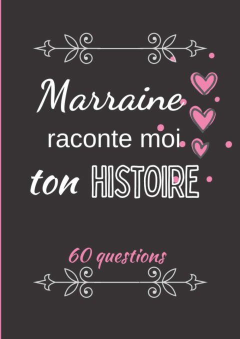 Marraine raconte moi ton histoire : Journal de mémoire à compléter - 60 pages Format A4 - Fabriqué en France