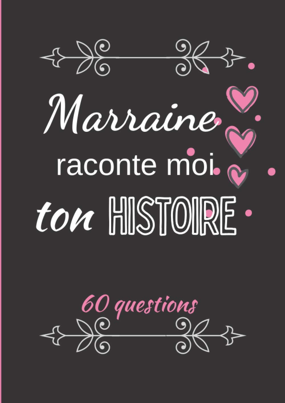 Marraine raconte moi ton histoire : Journal de mémoire à compléter - 60 pages Format A4 - Fabriqué en France