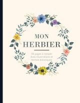Herbier du botaniste à remplir pour récolter jusqu'à 55 spécimens - 122 pages Format A4