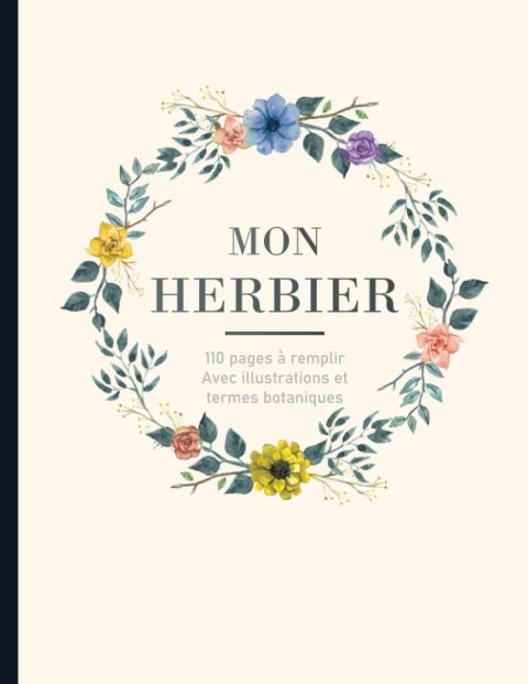 Herbier du botaniste à remplir pour récolter jusqu'à 55 spécimens - 122 pages Format A4