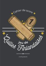 Cahier de score - Jeu de Quilles Finlandaises Molkky - 2 à 6 joueurs - 130 pages Format 18 x 25 cm