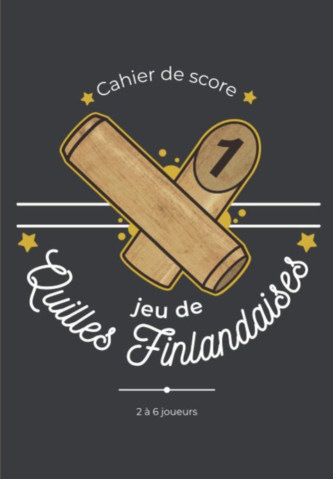 Cahier de score - Jeu de Quilles Finlandaises Molkky - 2 à 6 joueurs - 130 pages Format 18 x 25 cm